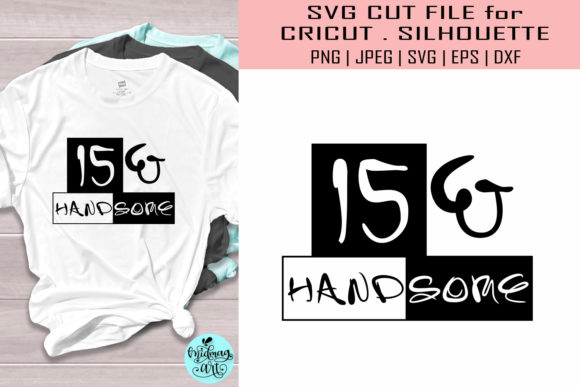 15 and Handsome, Birthday: A Versatile Graphics Asset for T-Shirt Designs