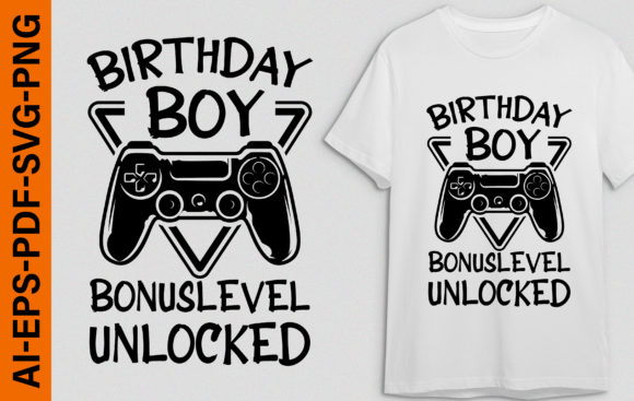 BIRTHDAY BOY BONUS LEVEL UNLOCK: A Graphic Asset for T-Shirt Designs