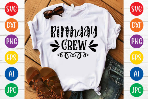Evaluating Birthday Crew Graphics for T-Shirt Designs & Branding