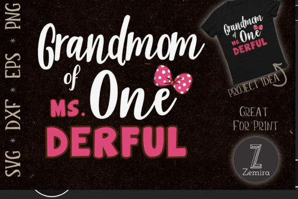 Grandmom of Ms Onederful 1st Birthday: T-Shirt Designs and Graphics