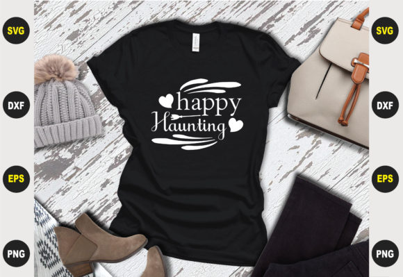 Happy Haunting Design: A Versatile Graphic for T-Shirt Designs
