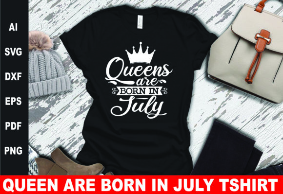 Queens Are Born in July SVG: Perfect for T-Shirt Designs and Graphics
