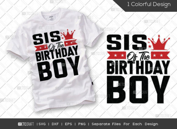 Sis of the Birthday Boy SVG: A Must-Have for T-Shirt Designs and Graphics